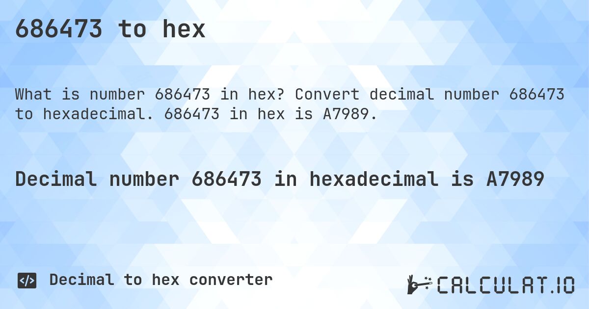 686473 to hex. Convert decimal number 686473 to hexadecimal. 686473 in hex is A7989.