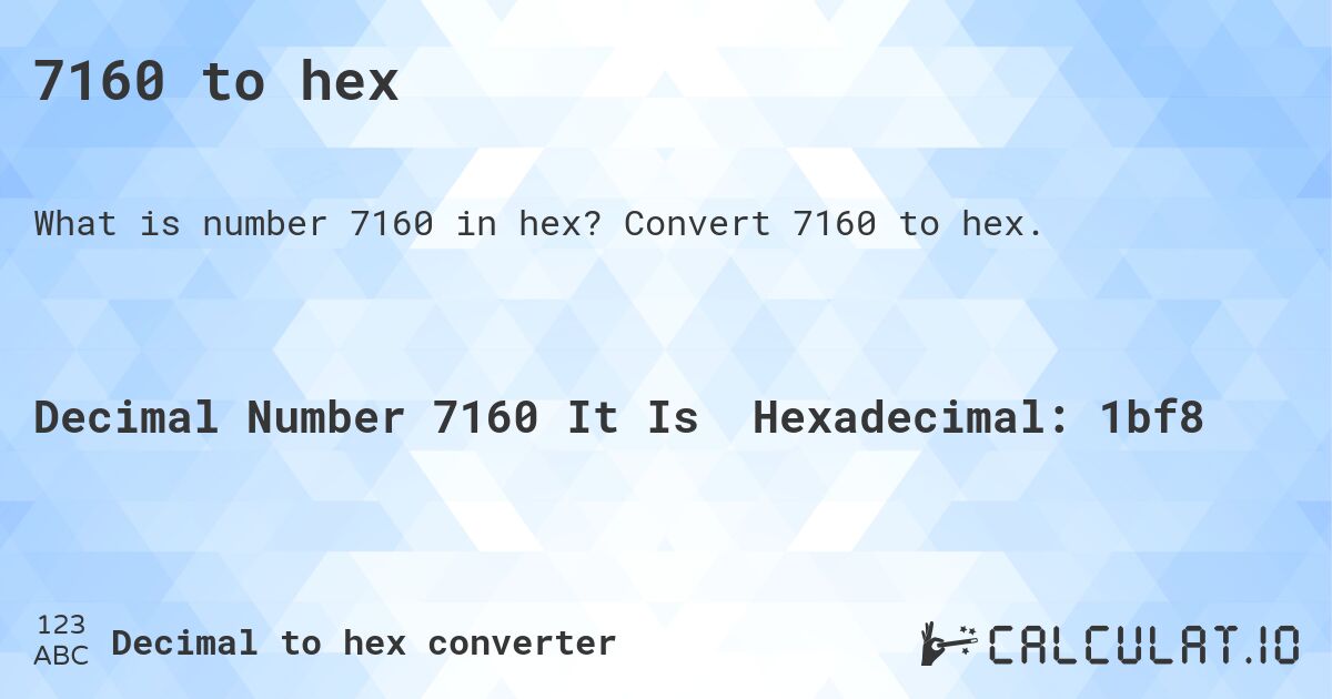 7160 to hex. Convert 7160 to hex.