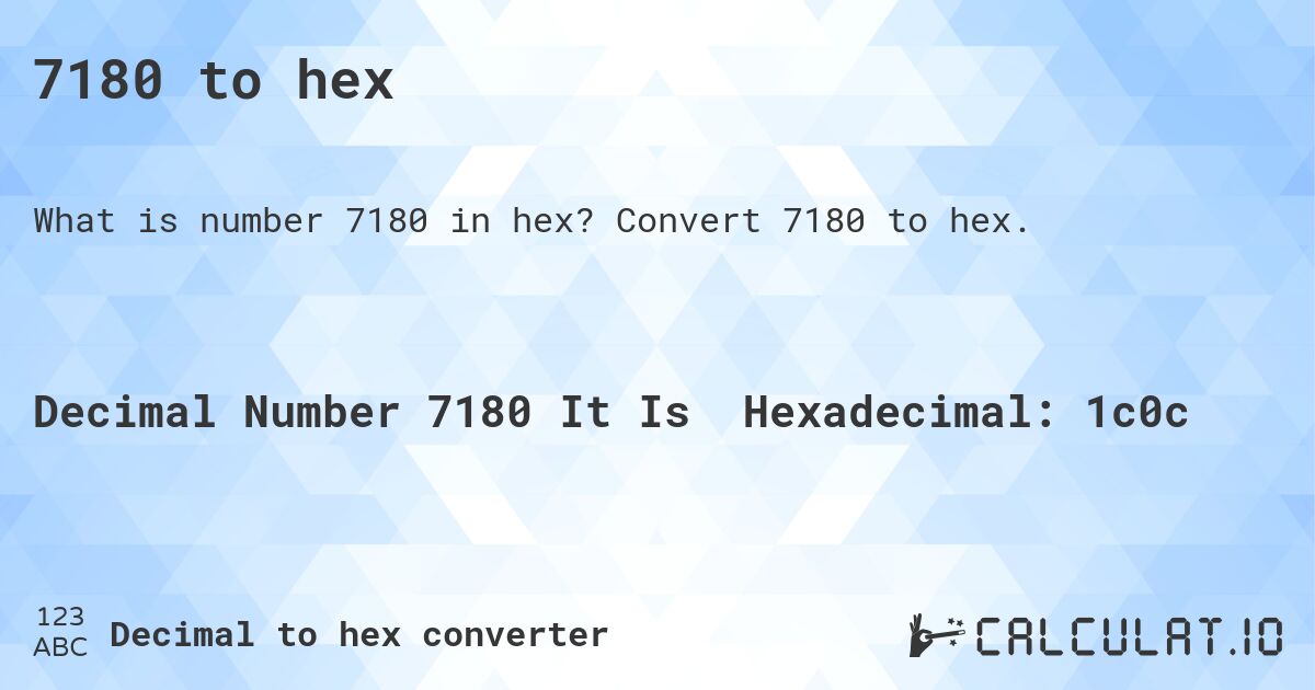 7180 to hex. Convert 7180 to hex.