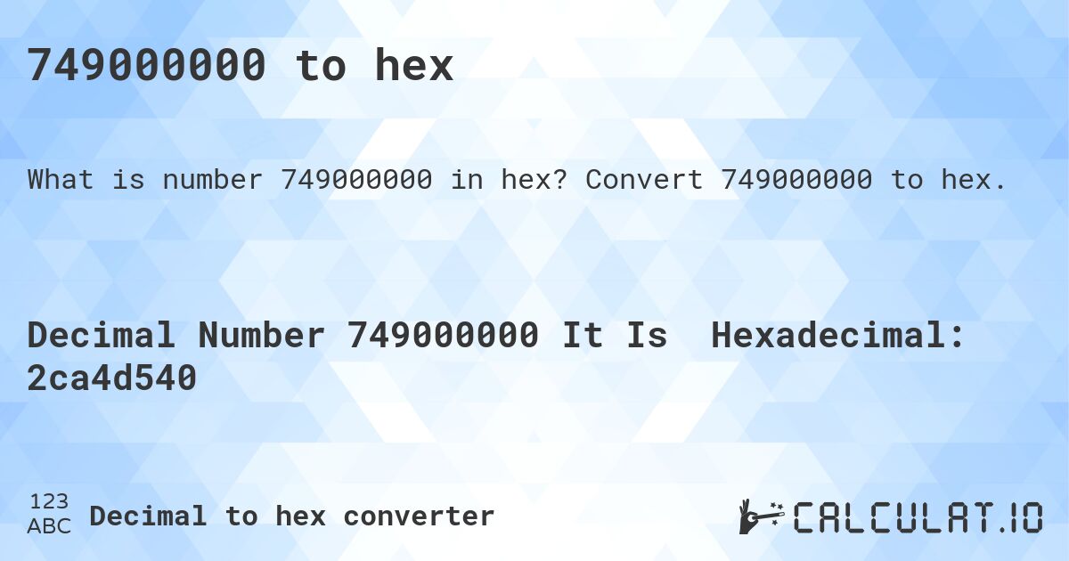 749000000 to hex. Convert 749000000 to hex.