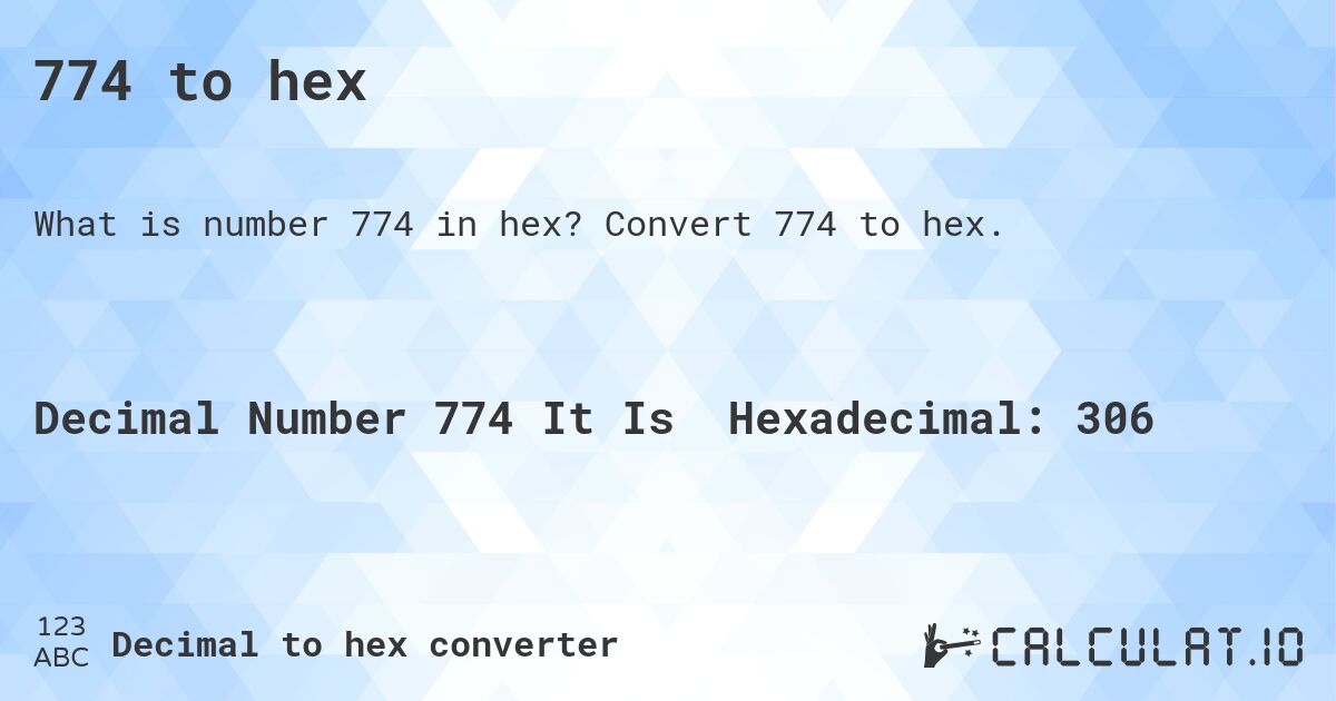 774 to hex. Convert 774 to hex.