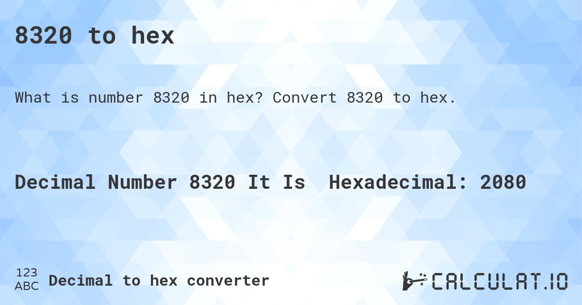 8320 to hex. Convert 8320 to hex.