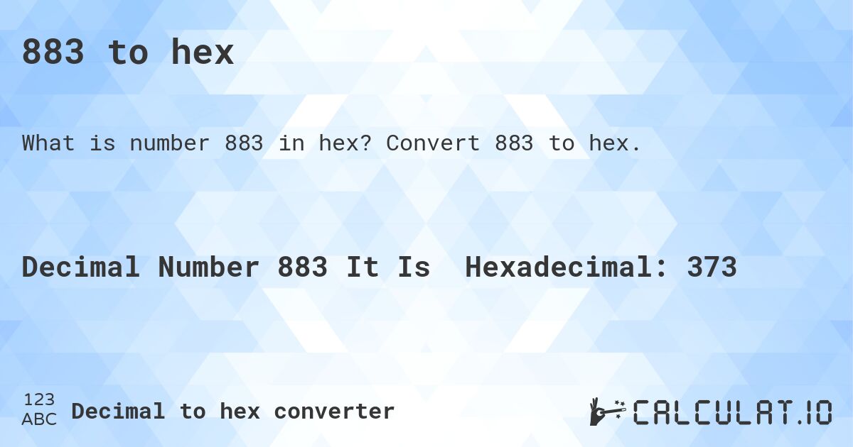 883 to hex. Convert 883 to hex.