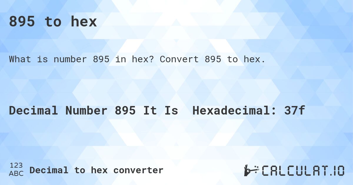 895 to hex. Convert 895 to hex.