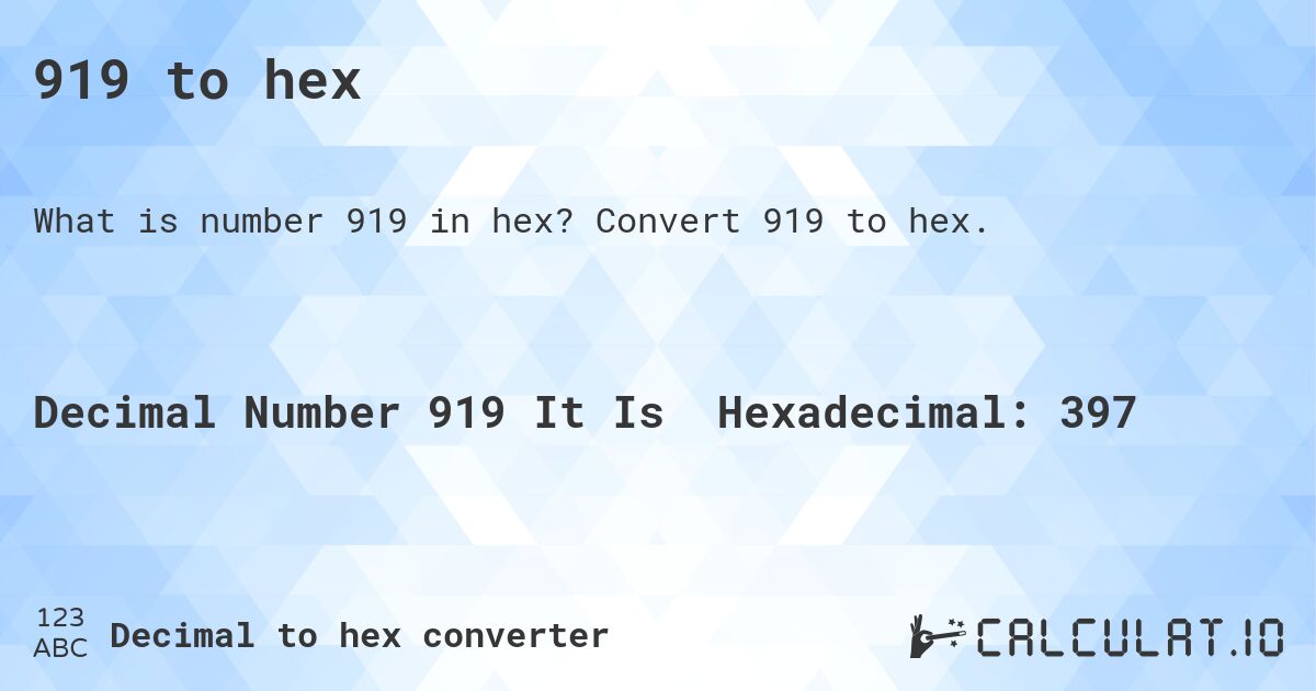 919 to hex. Convert 919 to hex.