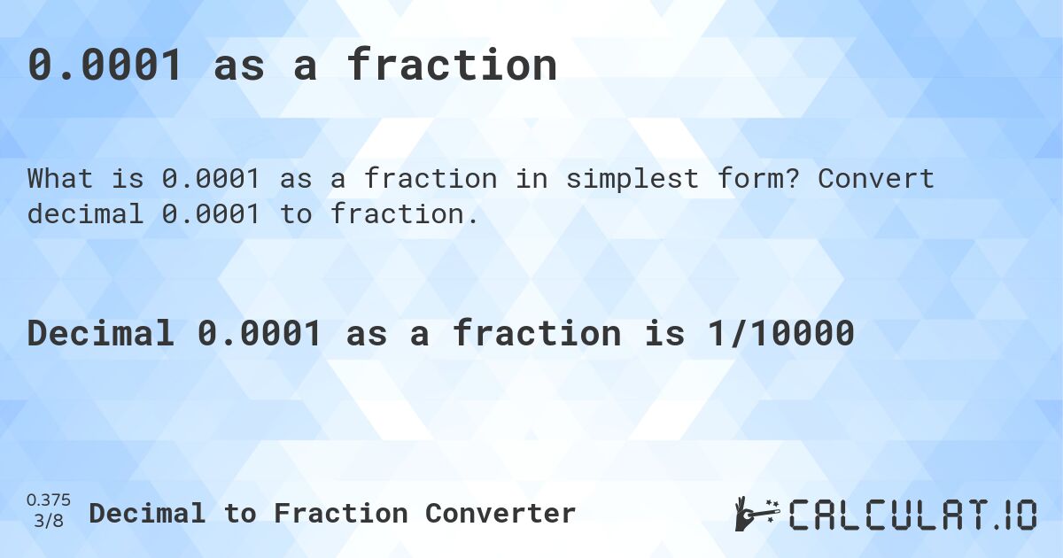 0.0001 as a fraction. Convert decimal 0.0001 to fraction.