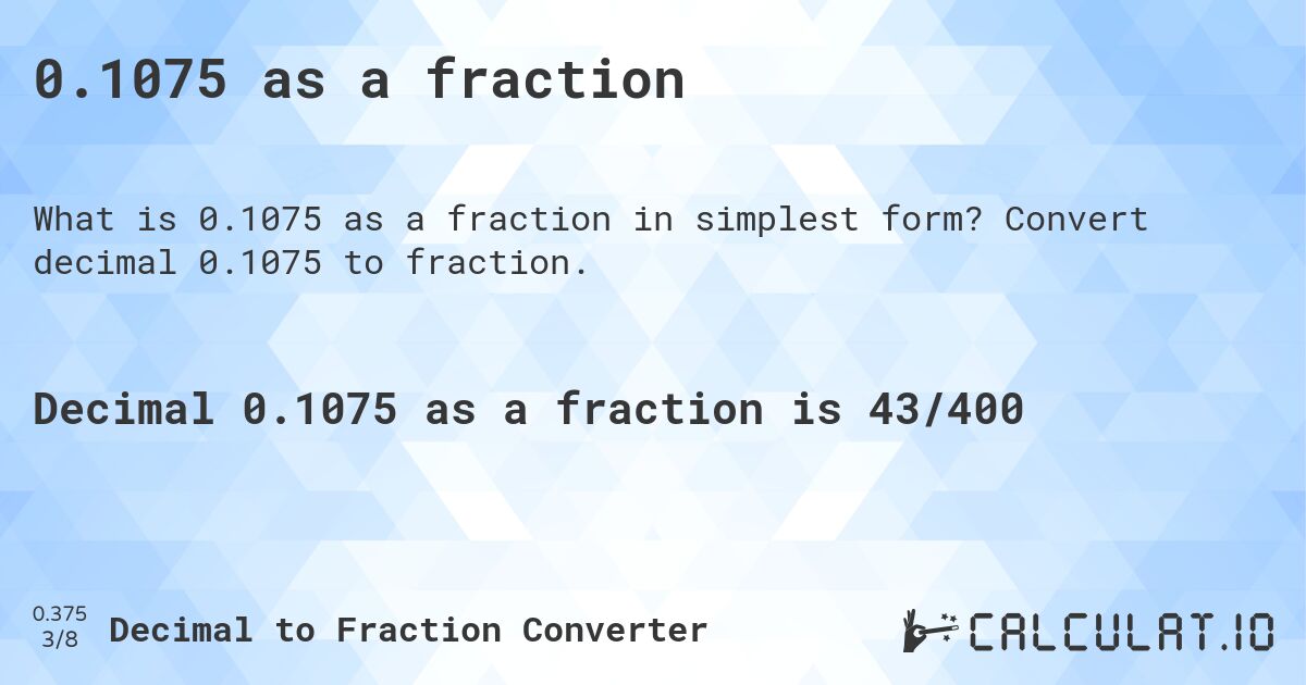 0.1075 as a fraction. Convert decimal 0.1075 to fraction.