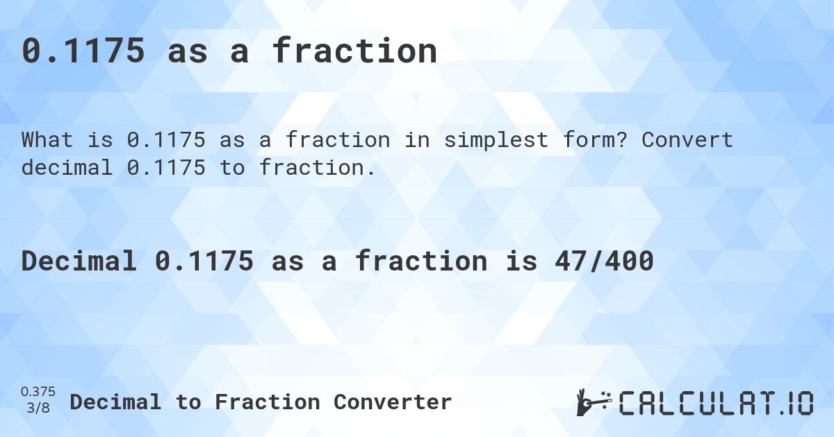 0.1175 as a fraction. Convert decimal 0.1175 to fraction.