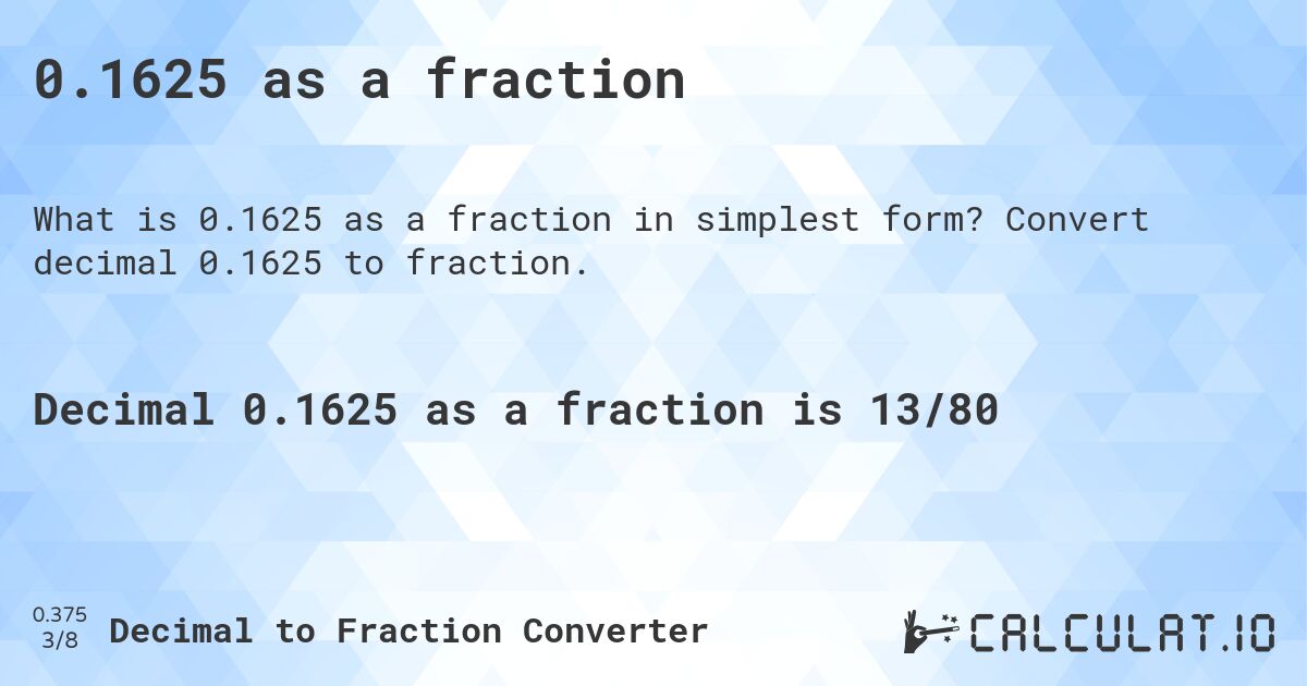 0.1625 as a fraction. Convert decimal 0.1625 to fraction.
