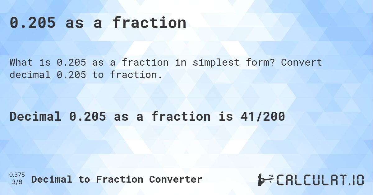 0.205 as a fraction. Convert decimal 0.205 to fraction.