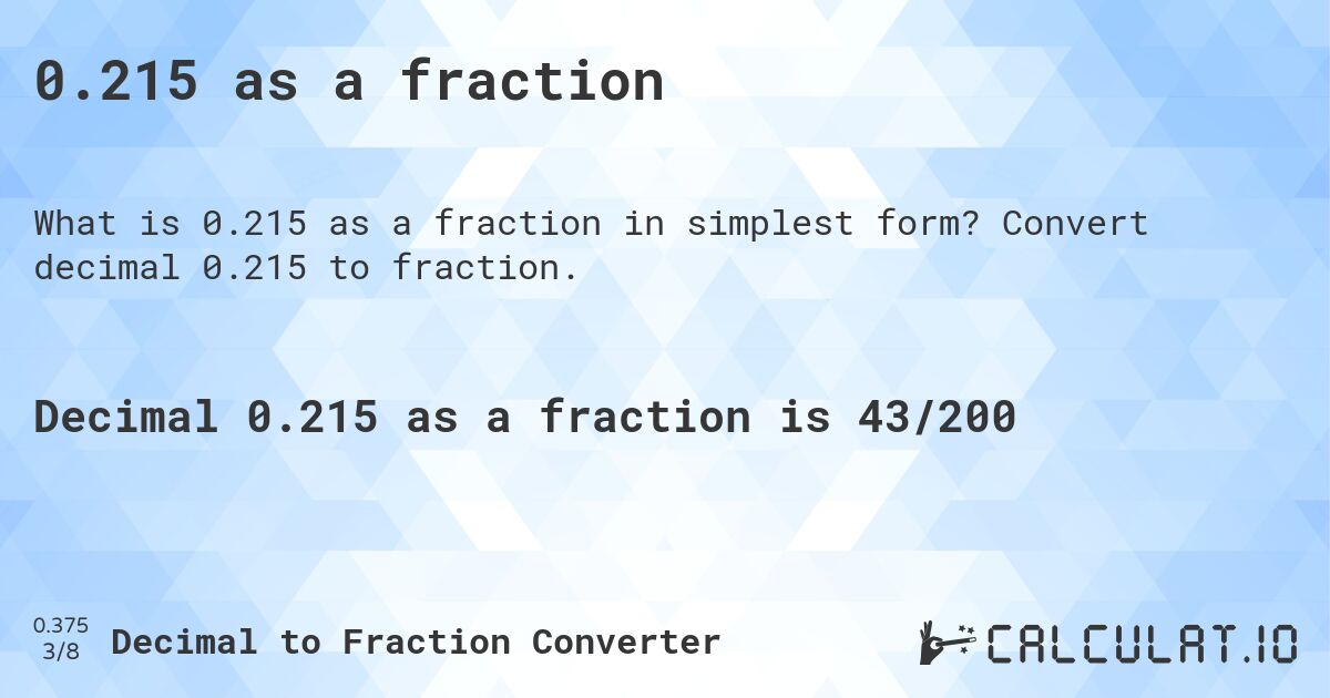0.215 as a fraction. Convert decimal 0.215 to fraction.
