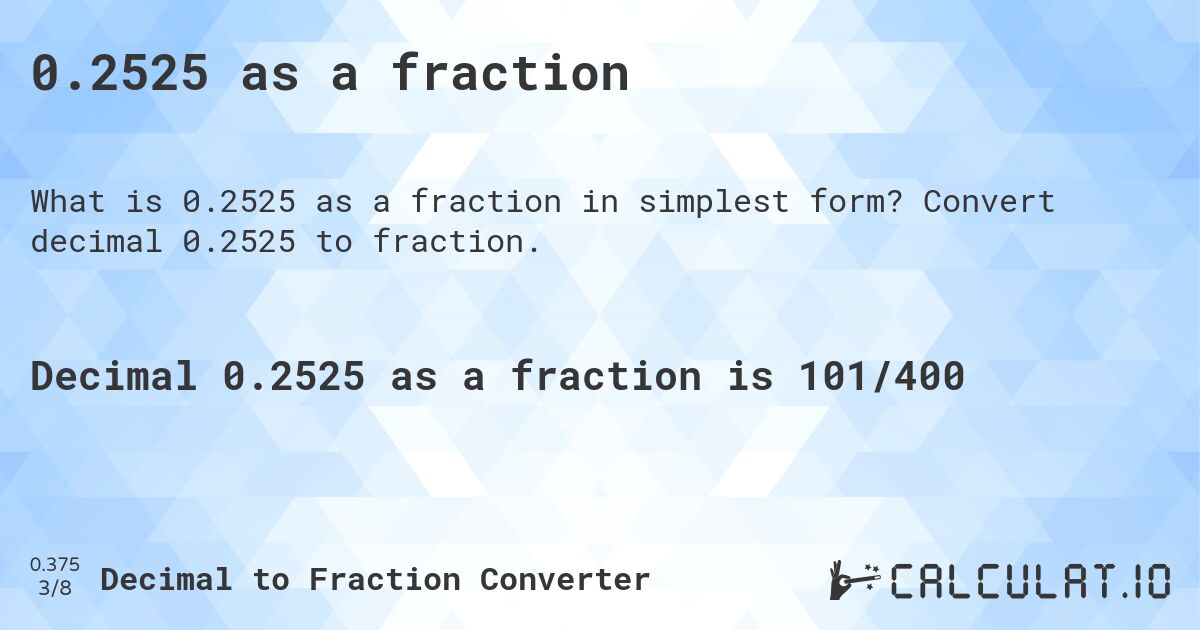0.2525 as a fraction. Convert decimal 0.2525 to fraction.