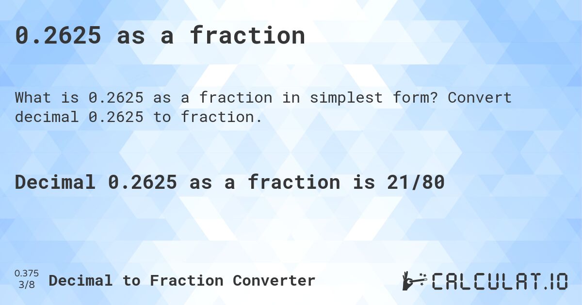 0.2625 as a fraction. Convert decimal 0.2625 to fraction.