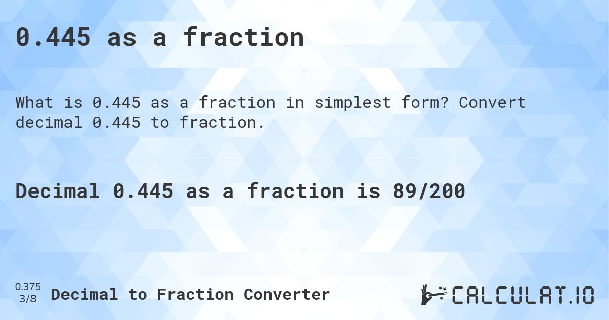 0.445 as a fraction. Convert decimal 0.445 to fraction.