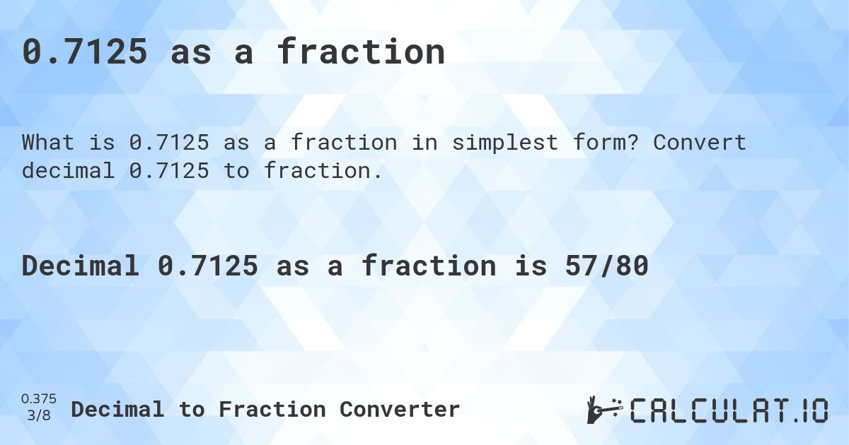 0.7125 as a fraction. Convert decimal 0.7125 to fraction.