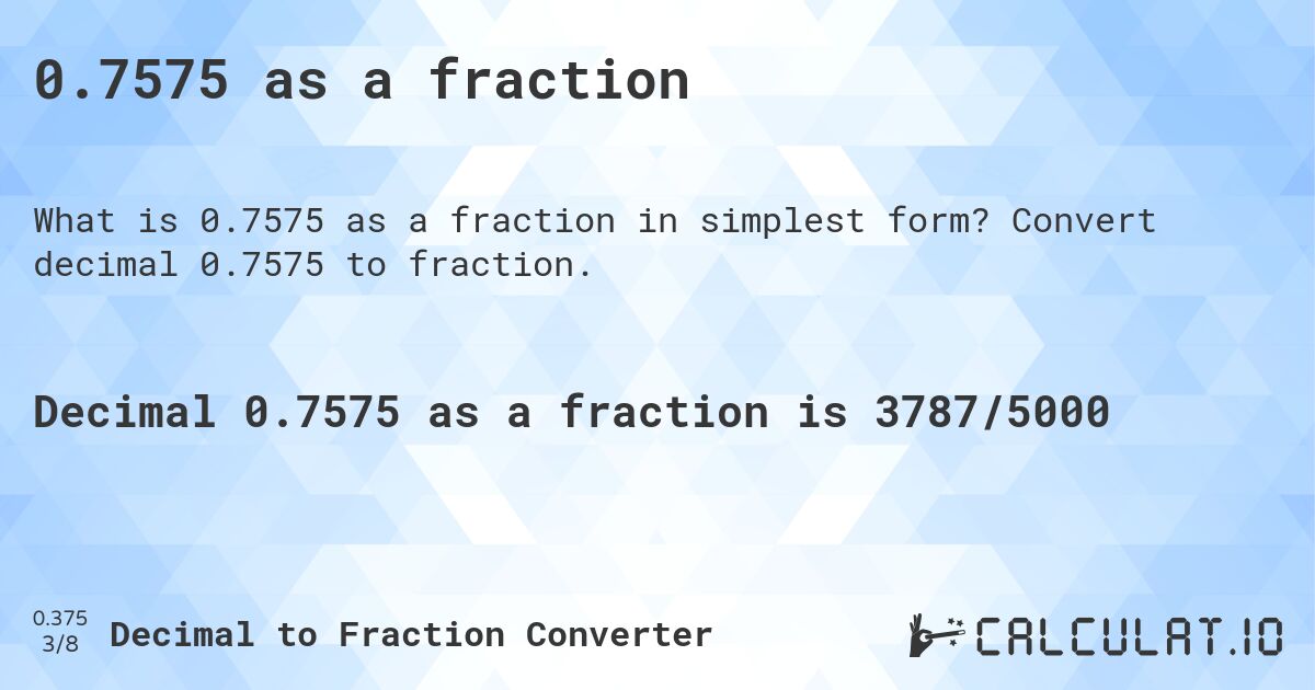 0.7575 as a fraction. Convert decimal 0.7575 to fraction.