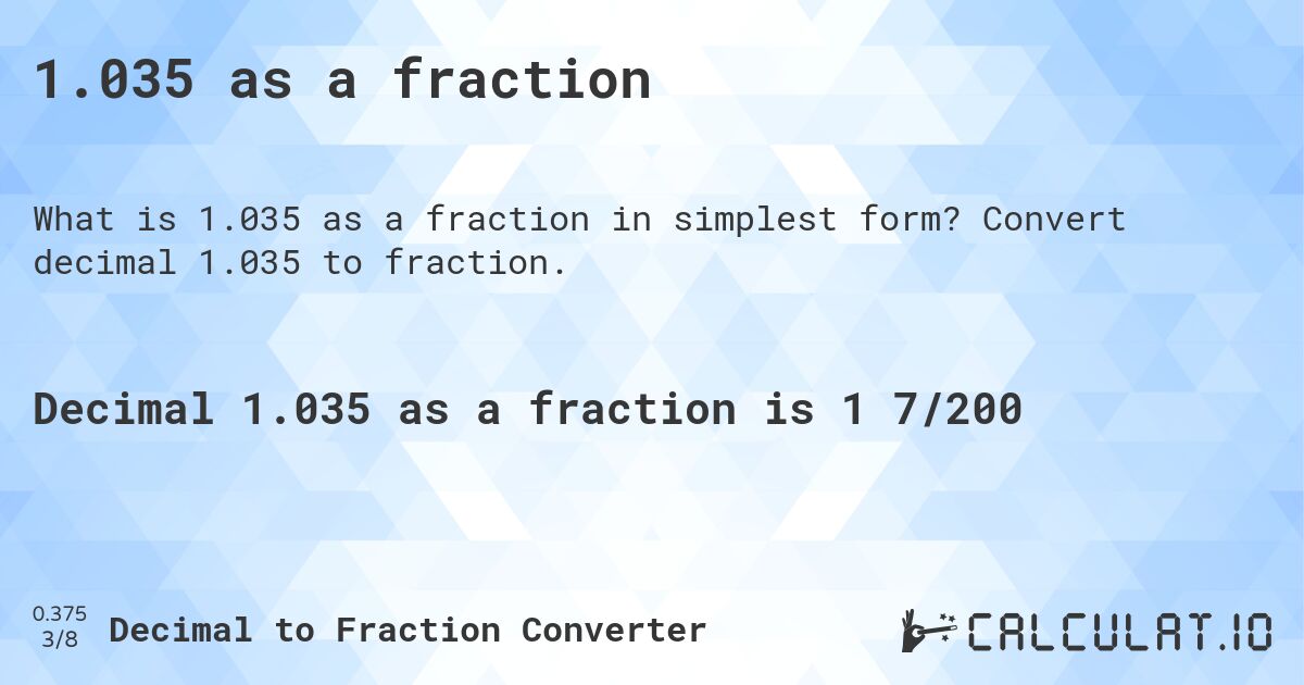 1.035 as a fraction. Convert decimal 1.035 to fraction.