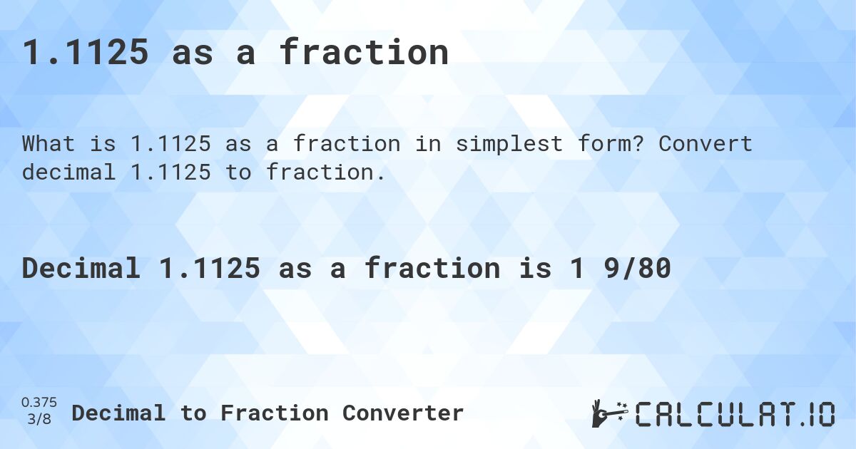1.1125 as a fraction. Convert decimal 1.1125 to fraction.
