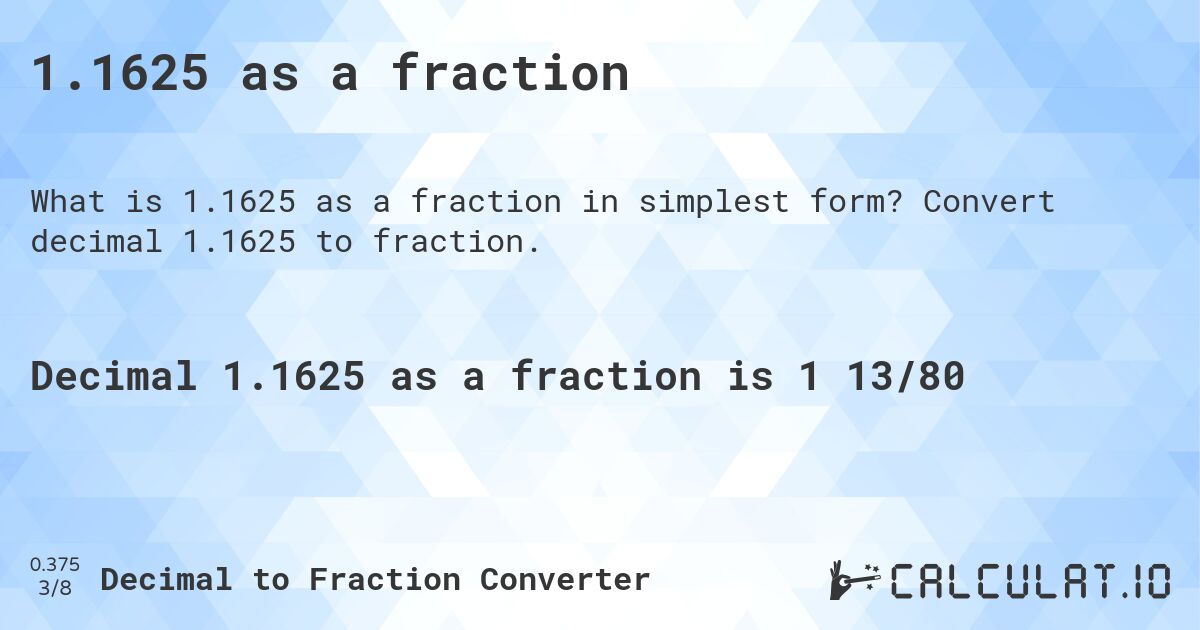 1.1625 as a fraction. Convert decimal 1.1625 to fraction.
