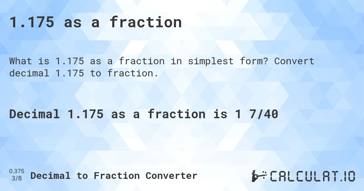 1.175 as a fraction. Convert decimal 1.175 to fraction.
