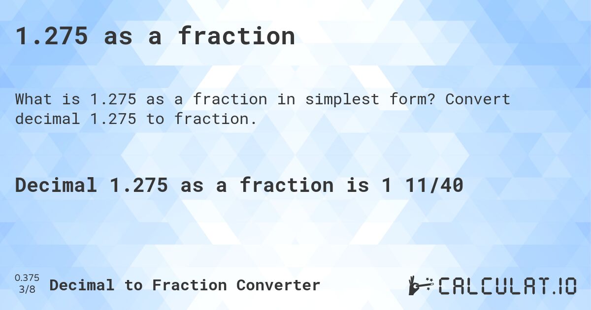 1.275 as a fraction. Convert decimal 1.275 to fraction.