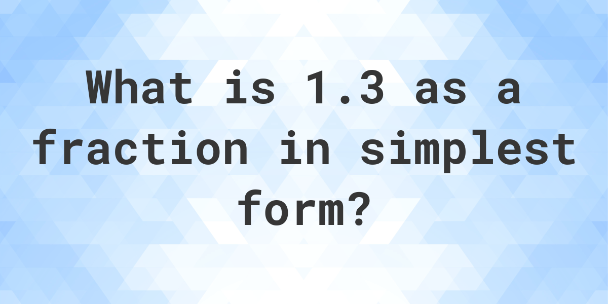 1 3 As A Fraction Calculatio