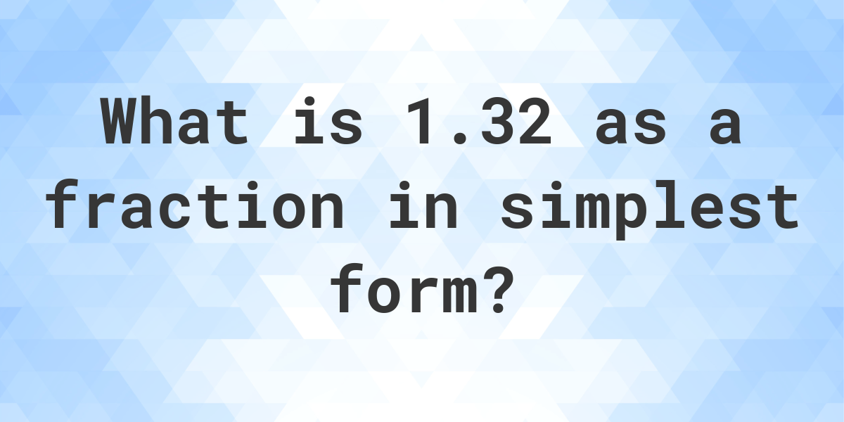 1-32-as-a-fraction-calculatio