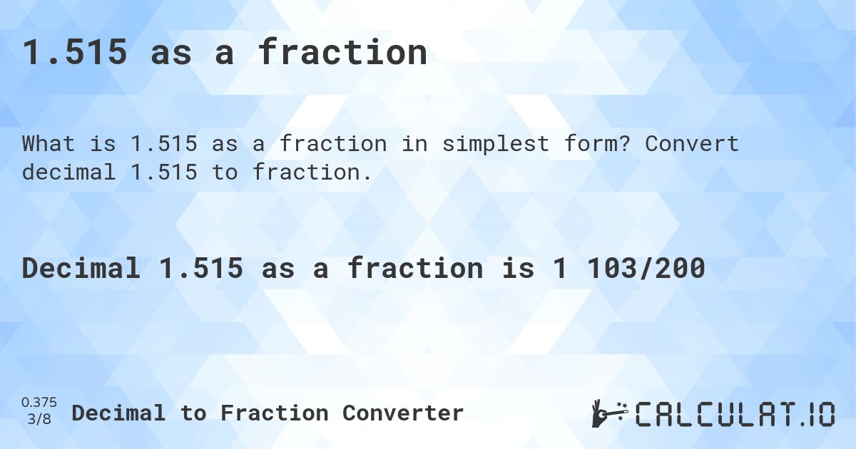1.515 as a fraction. Convert decimal 1.515 to fraction.