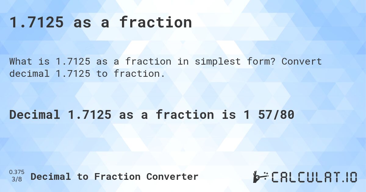 1.7125 as a fraction. Convert decimal 1.7125 to fraction.