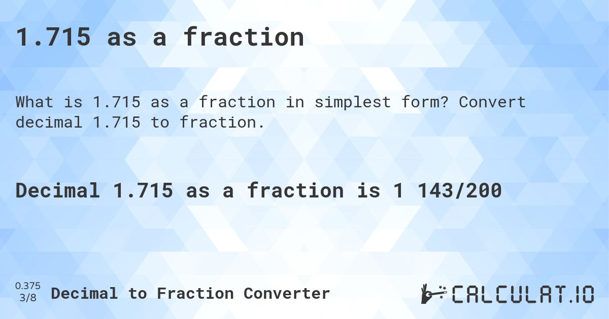 1.715 as a fraction. Convert decimal 1.715 to fraction.