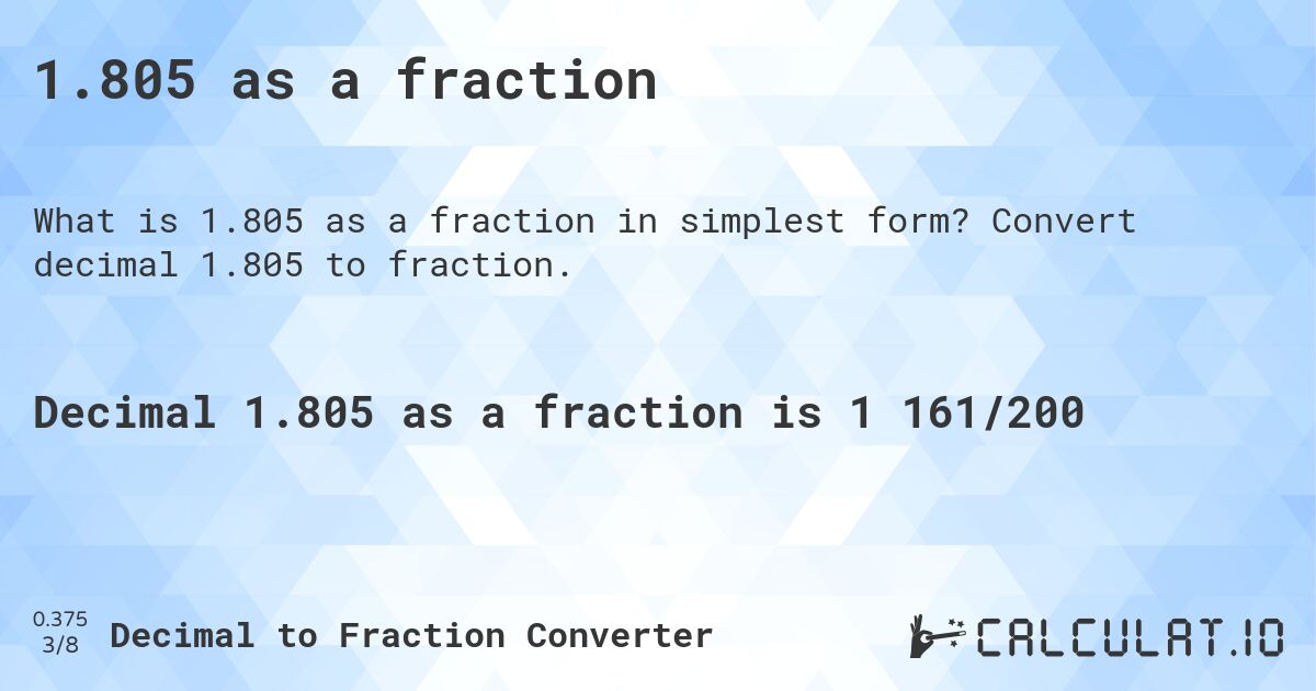 1.805 as a fraction. Convert decimal 1.805 to fraction.