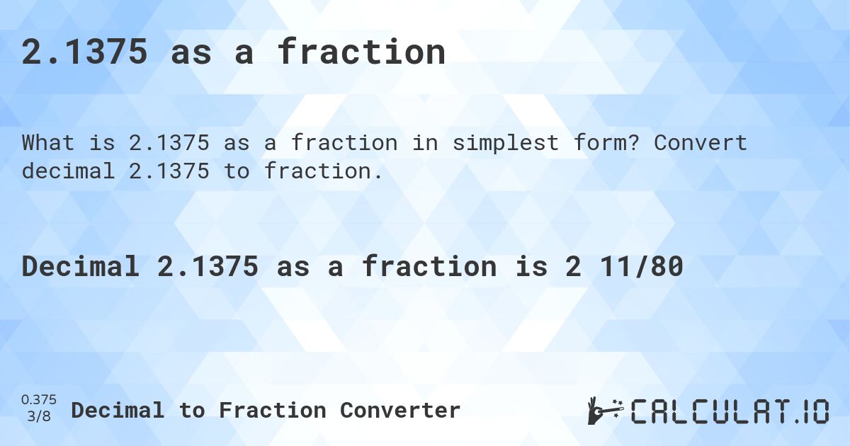 2.1375 as a fraction. Convert decimal 2.1375 to fraction.