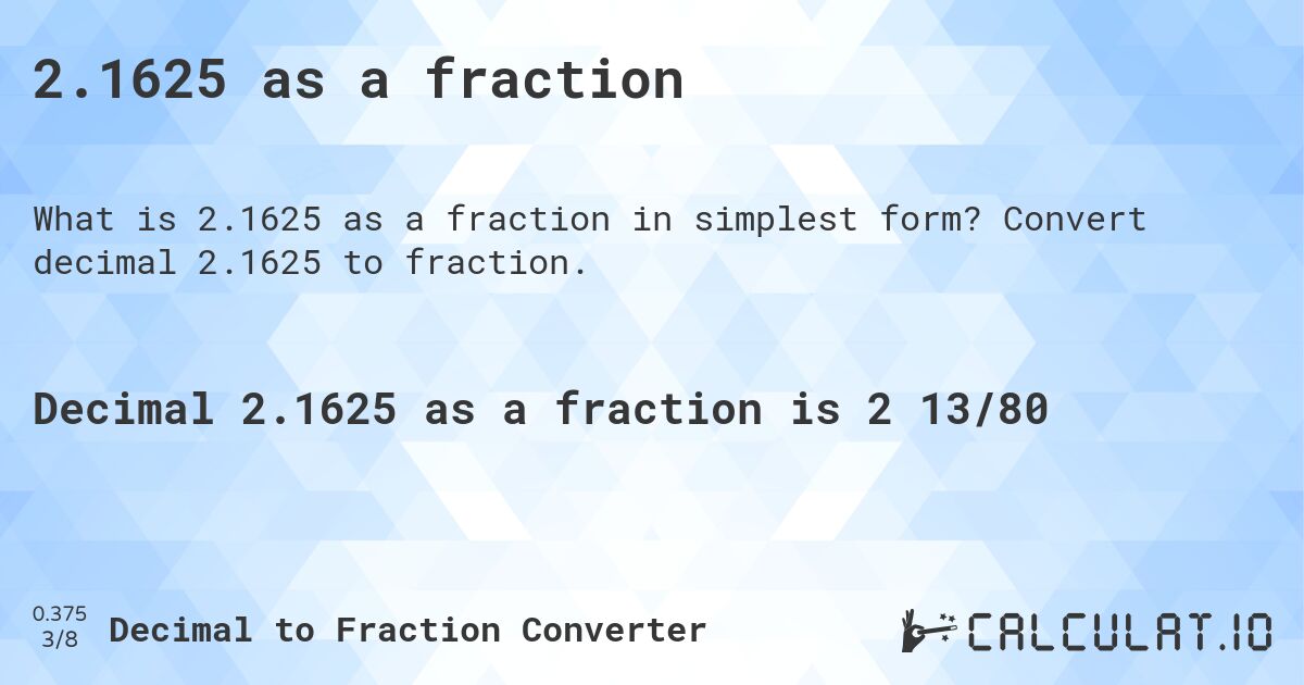 2.1625 as a fraction. Convert decimal 2.1625 to fraction.