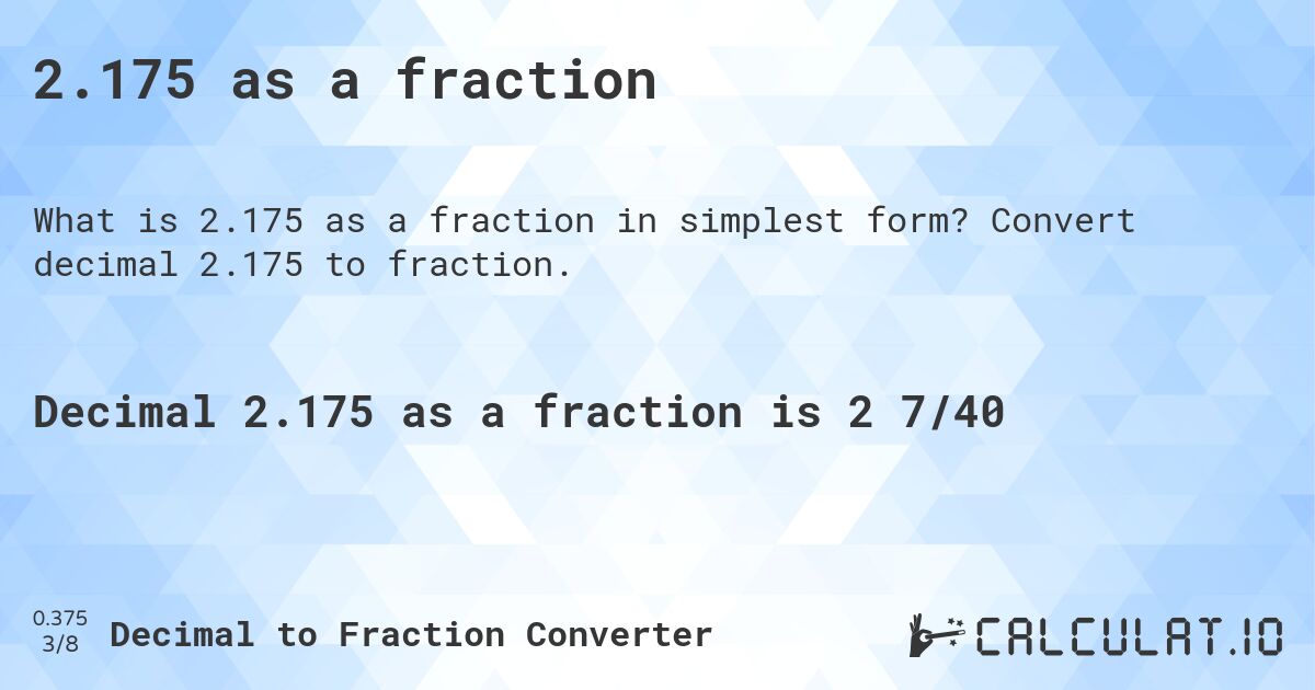 2.175 as a fraction. Convert decimal 2.175 to fraction.