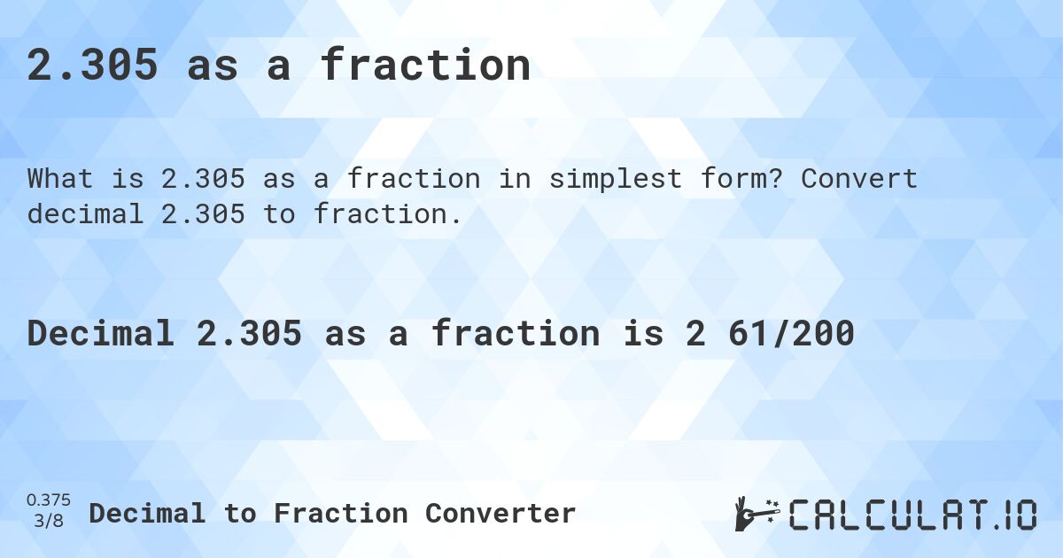 2.305 as a fraction. Convert decimal 2.305 to fraction.