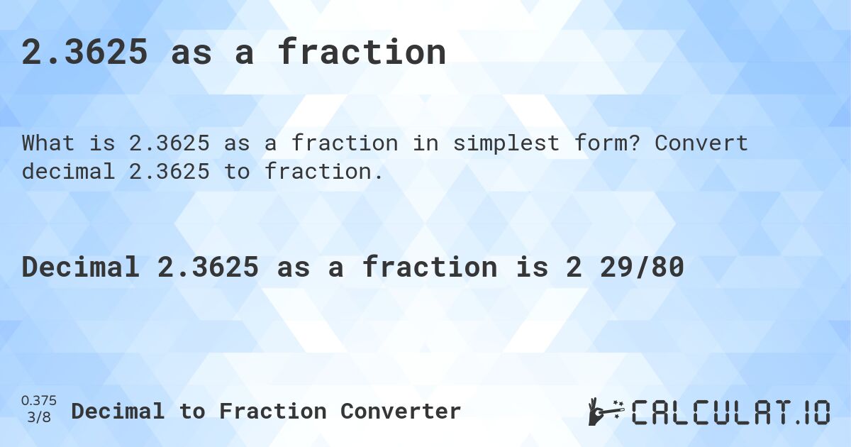 2.3625 as a fraction. Convert decimal 2.3625 to fraction.