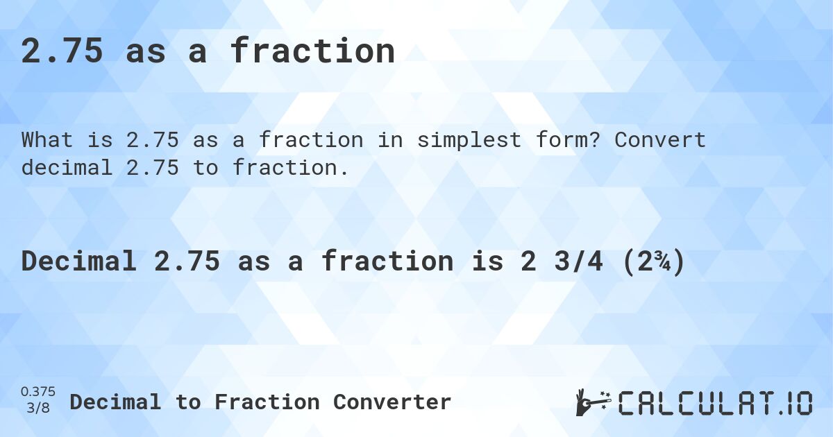 2.75 as a fraction. Convert decimal 2.75 to fraction.