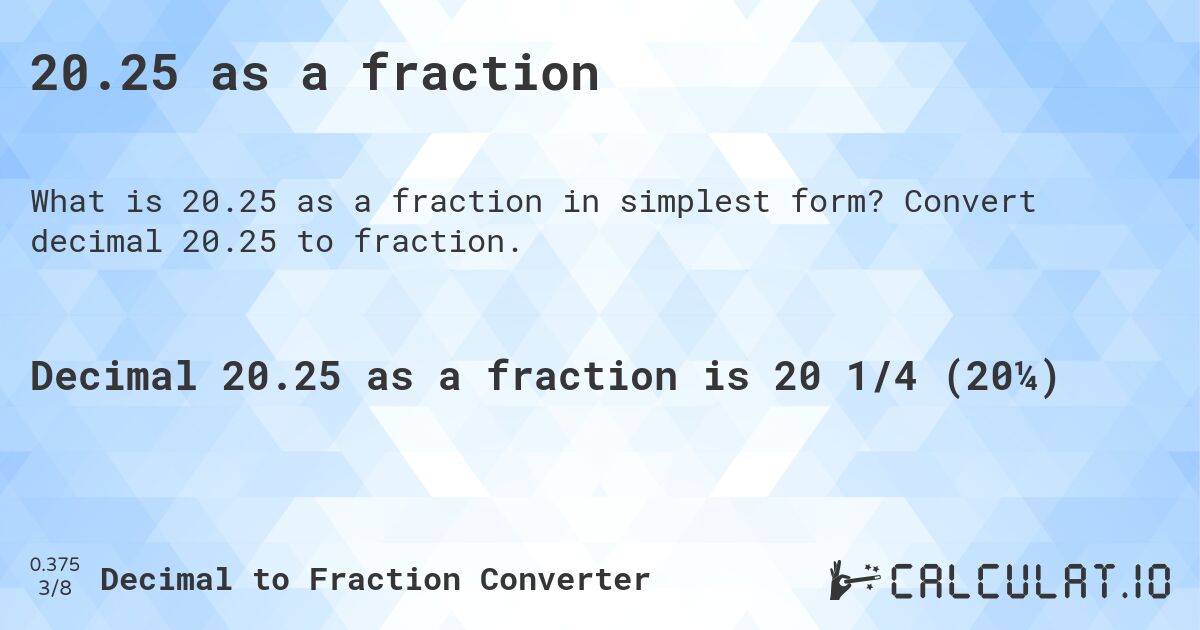 20.25 as a fraction. Convert decimal 20.25 to fraction.