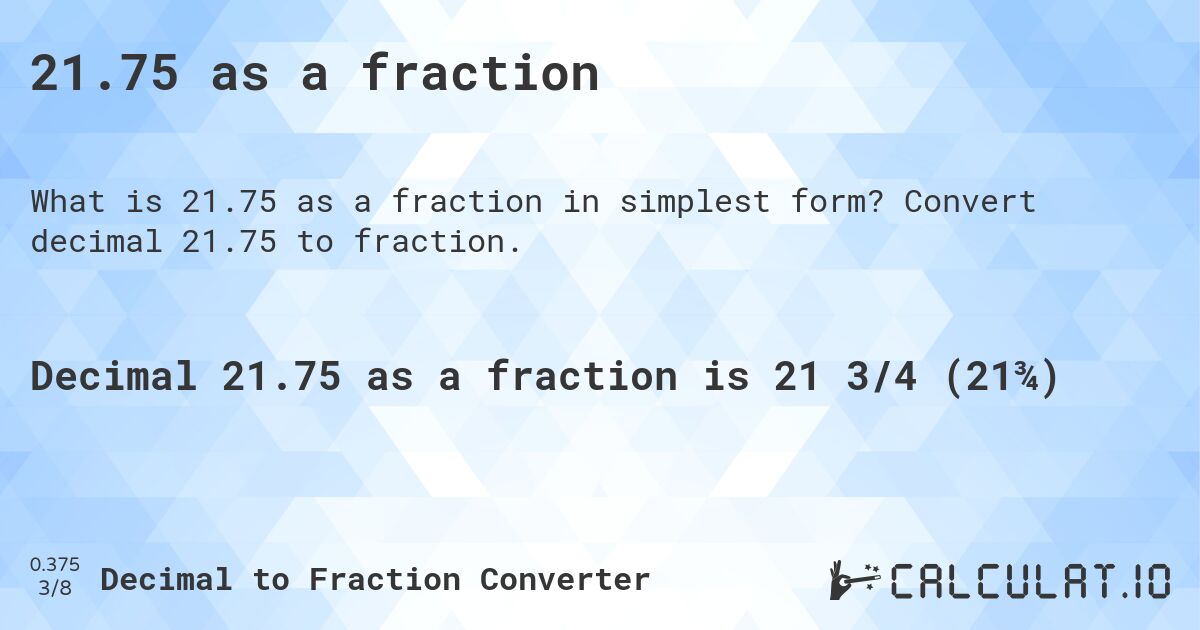 21.75 as a fraction. Convert decimal 21.75 to fraction.