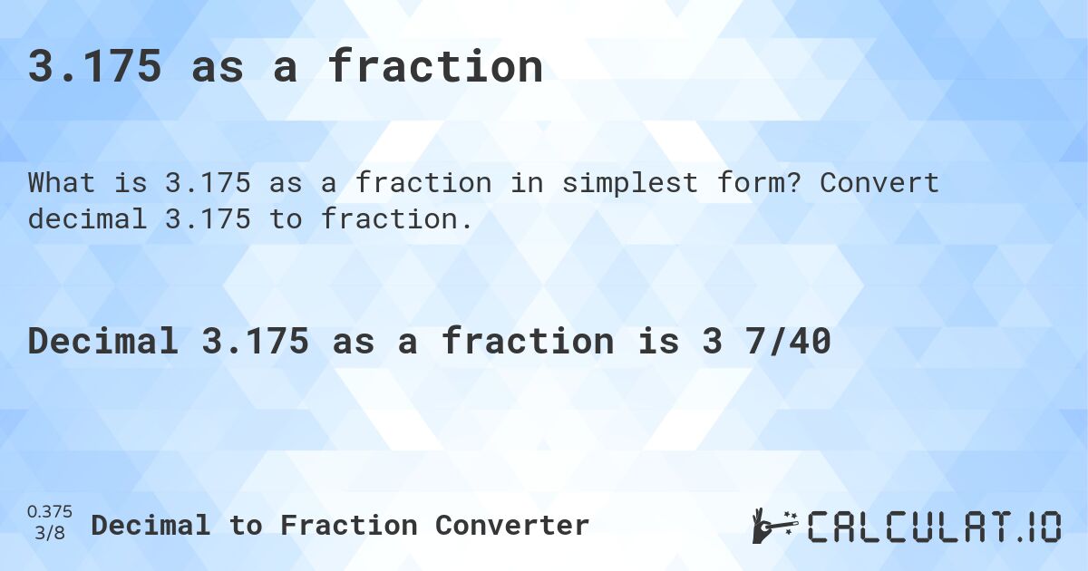 3.175 as a fraction. Convert decimal 3.175 to fraction.