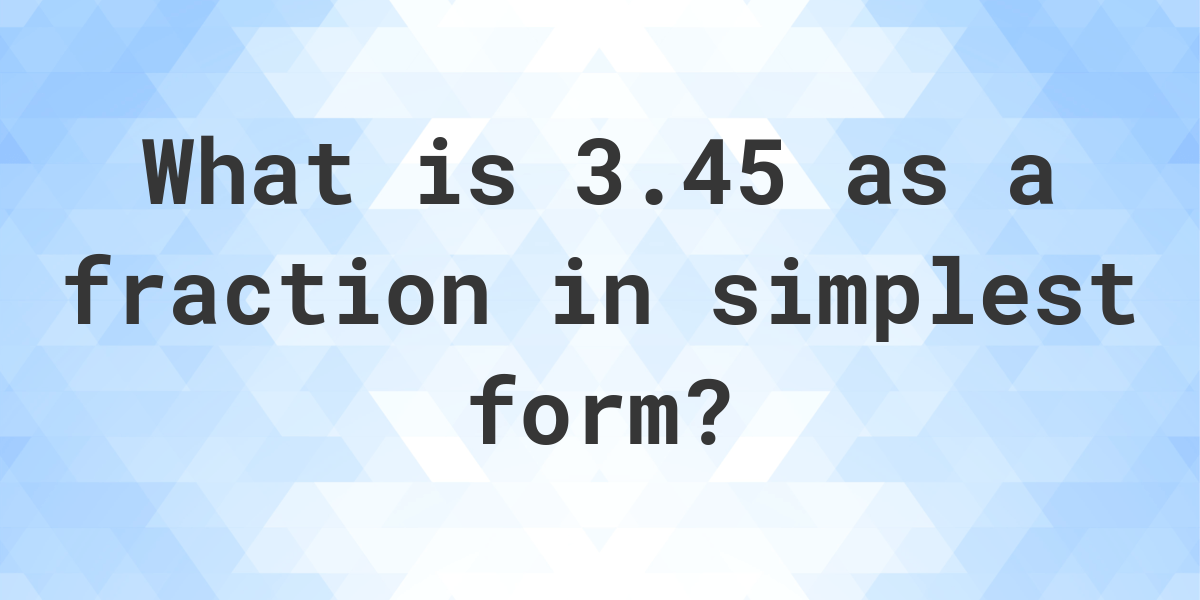 3-45-as-a-fraction-calculatio