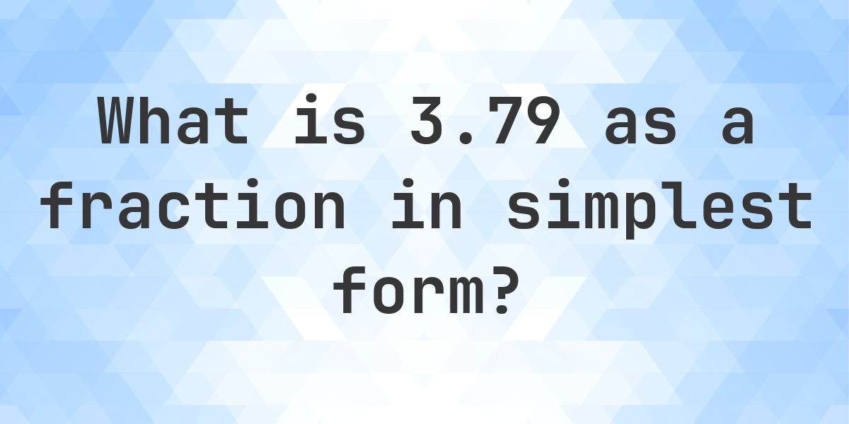 3.79 as a fraction — decimal to fraction conversion - Calculatio