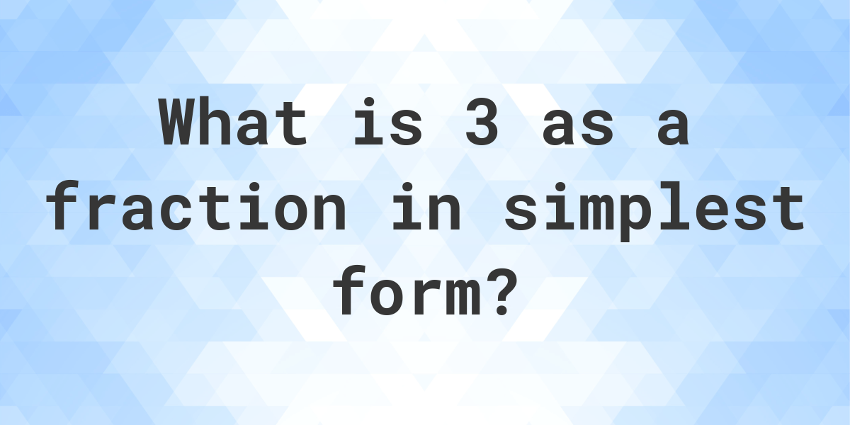 3-as-a-fraction-calculatio