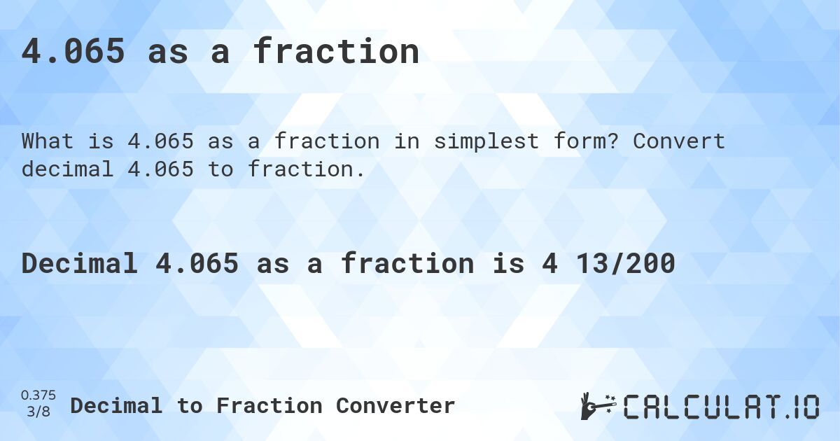 4.065 as a fraction. Convert decimal 4.065 to fraction.