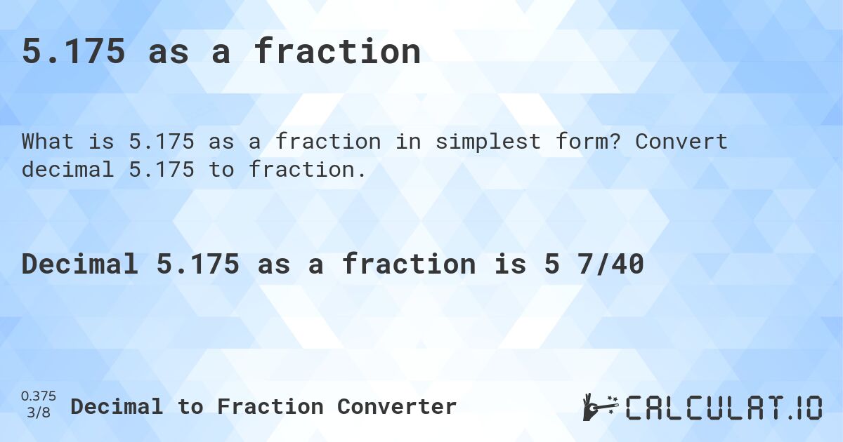 5.175 as a fraction. Convert decimal 5.175 to fraction.