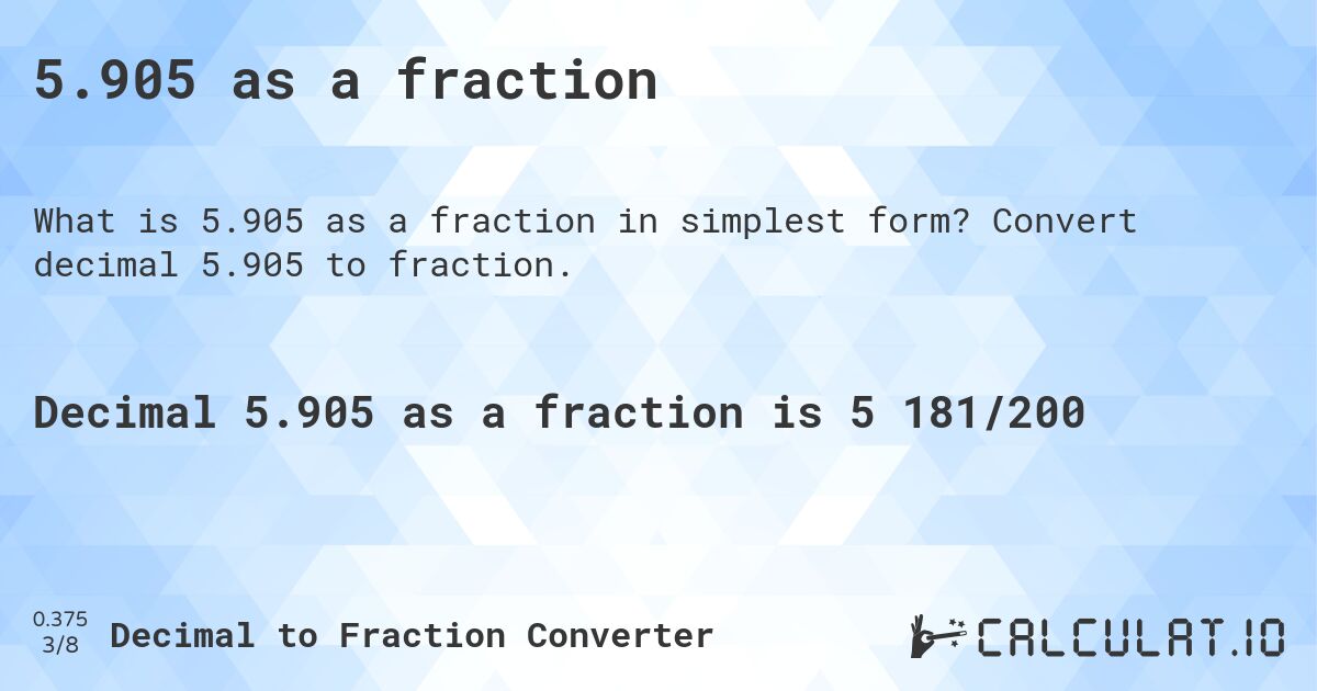 5.905 as a fraction. Convert decimal 5.905 to fraction.