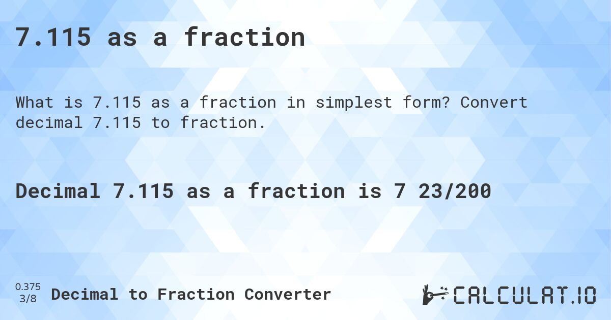 7.115 as a fraction. Convert decimal 7.115 to fraction.