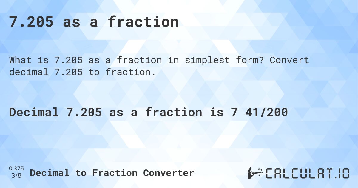7.205 as a fraction. Convert decimal 7.205 to fraction.