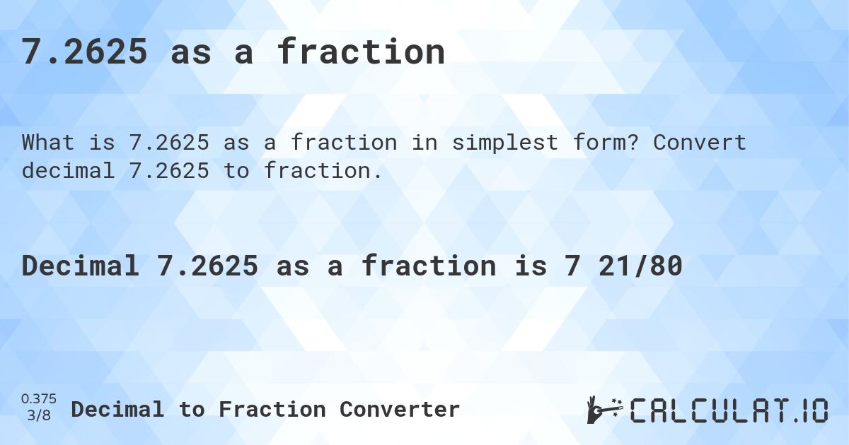 7.2625 as a fraction. Convert decimal 7.2625 to fraction.