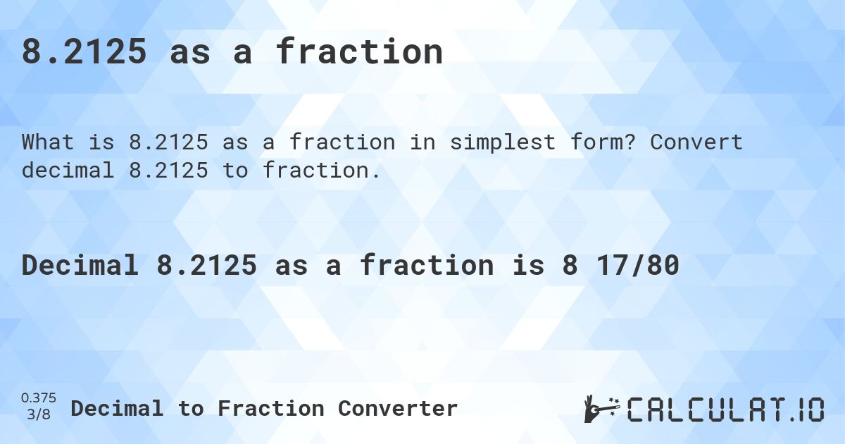 8.2125 as a fraction. Convert decimal 8.2125 to fraction.